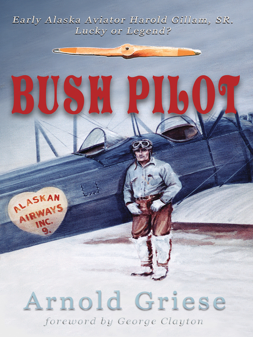 Title details for Bush Pilot by Arnold Griese - Wait list